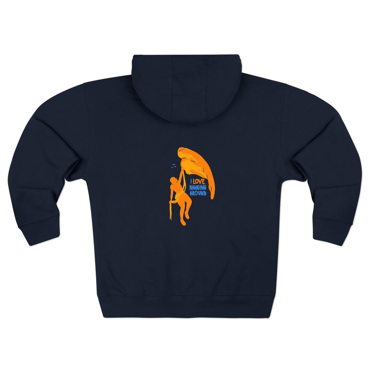 I love hanging around - zip up