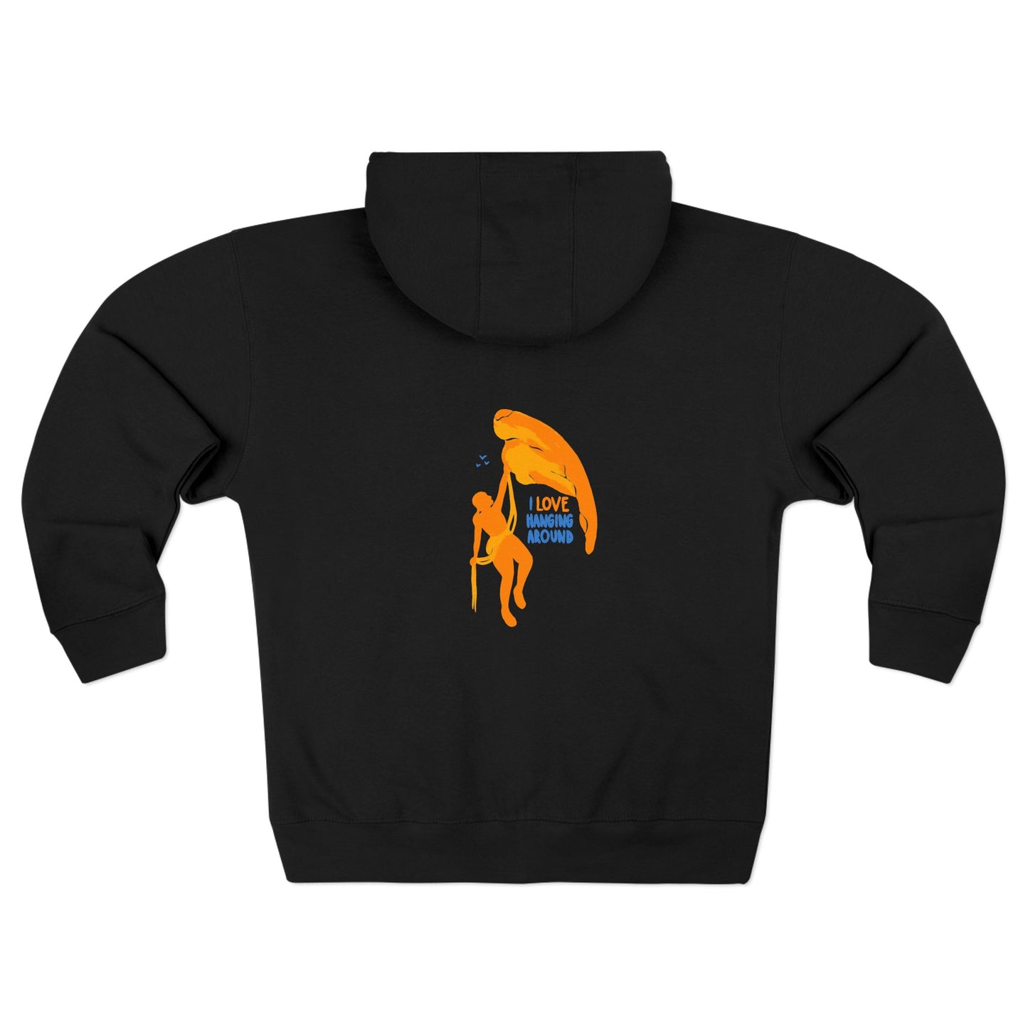 I love hanging around - zip up